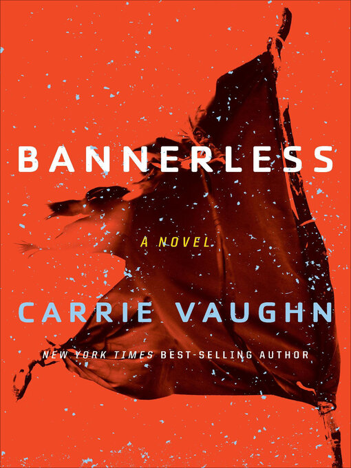 Title details for Bannerless by Carrie Vaughn - Wait list